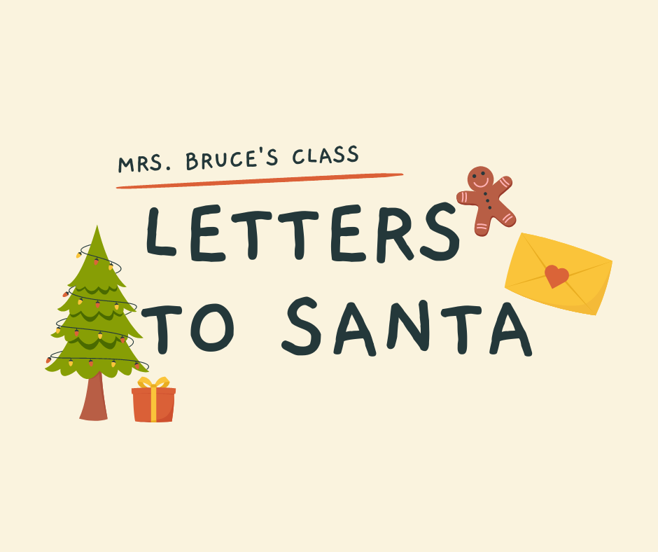 Letters to Santa - Mrs. Bruce's Class