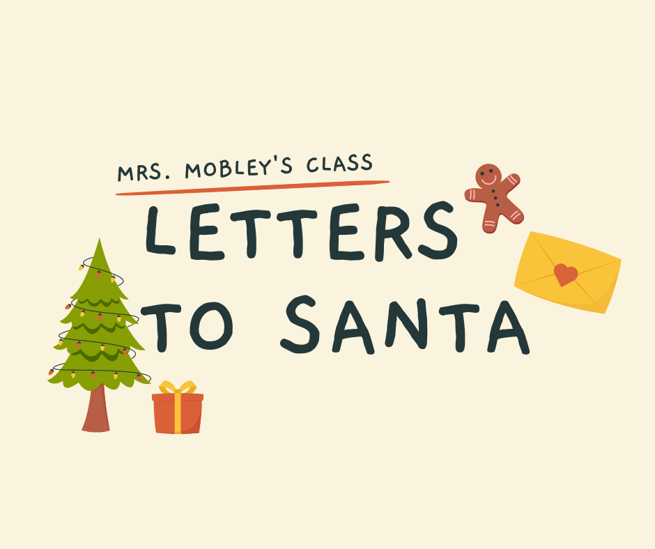 Letters to Santa - Mrs. Mobley's Class